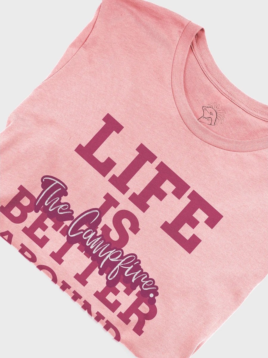Life Is Better Around The Campfire Shirt #03 product image (6)