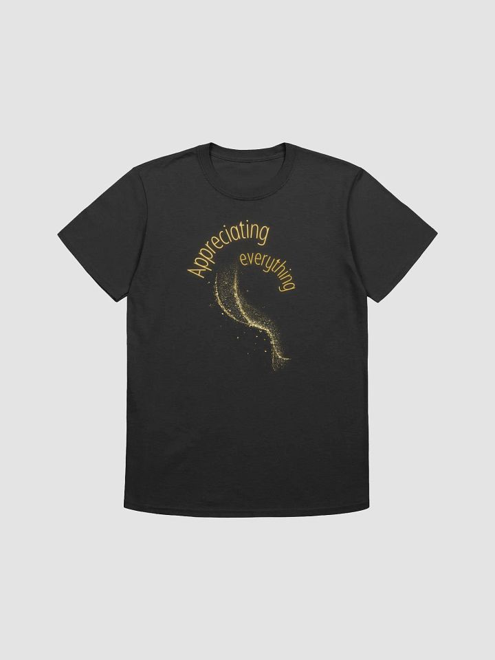 Appreciating Everything T-Shirt product image (5)