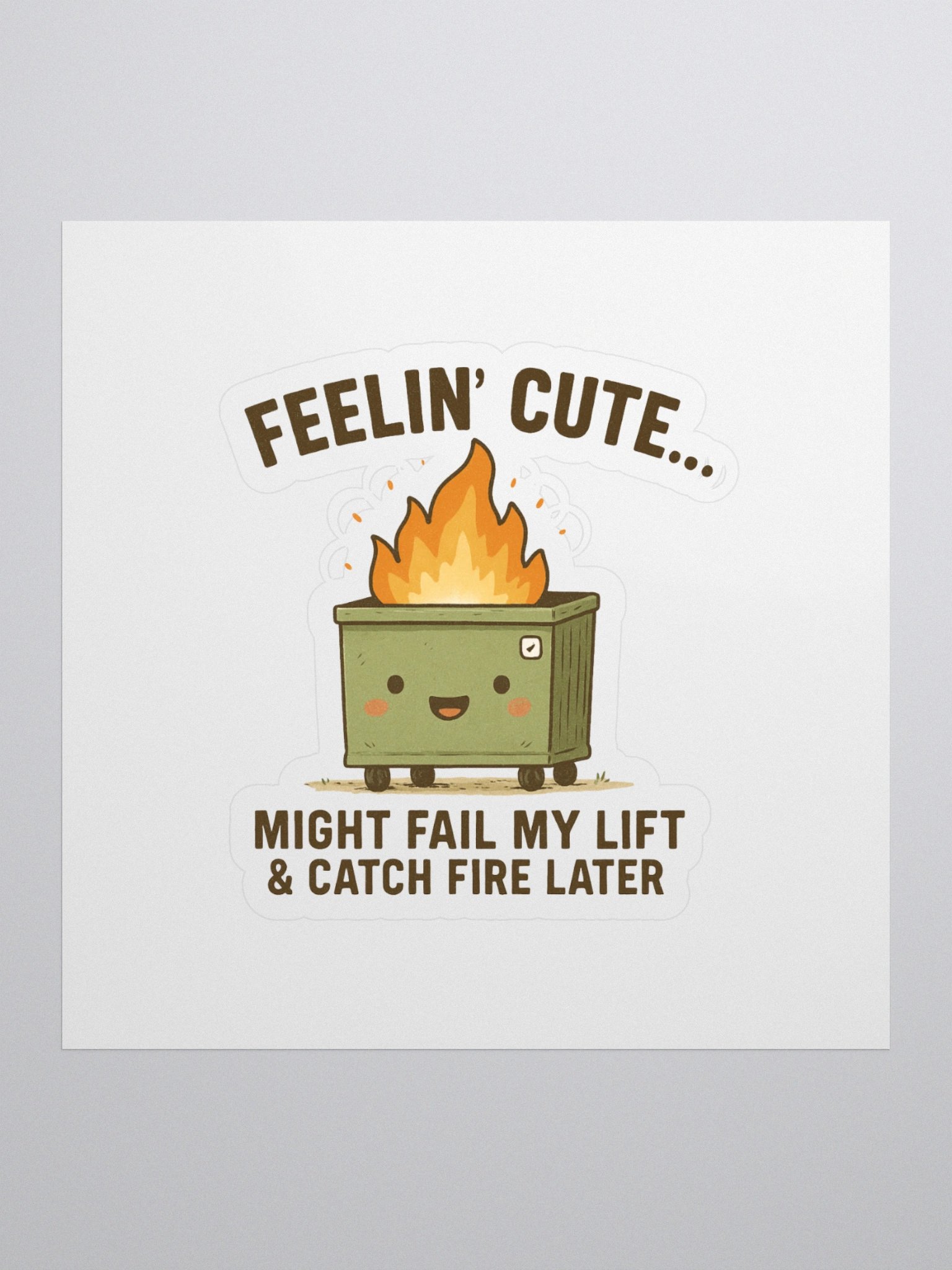 Feelin' Cute Dumpster Fire Sticker product image (1)