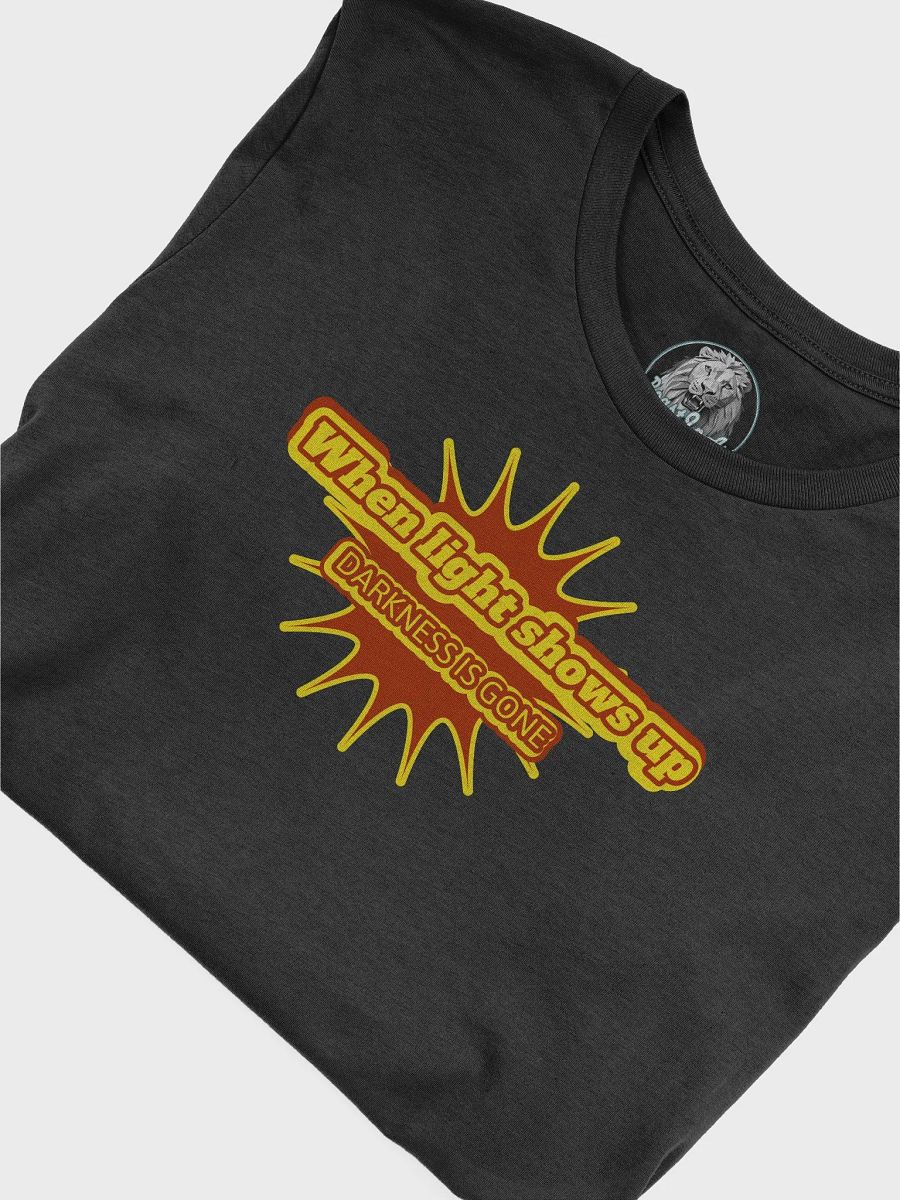 When Light Shows Up T-Shirt | Motivational Christian Tee | Christian Comic Shout Out | Inspirational Gift for Woman product image (4)