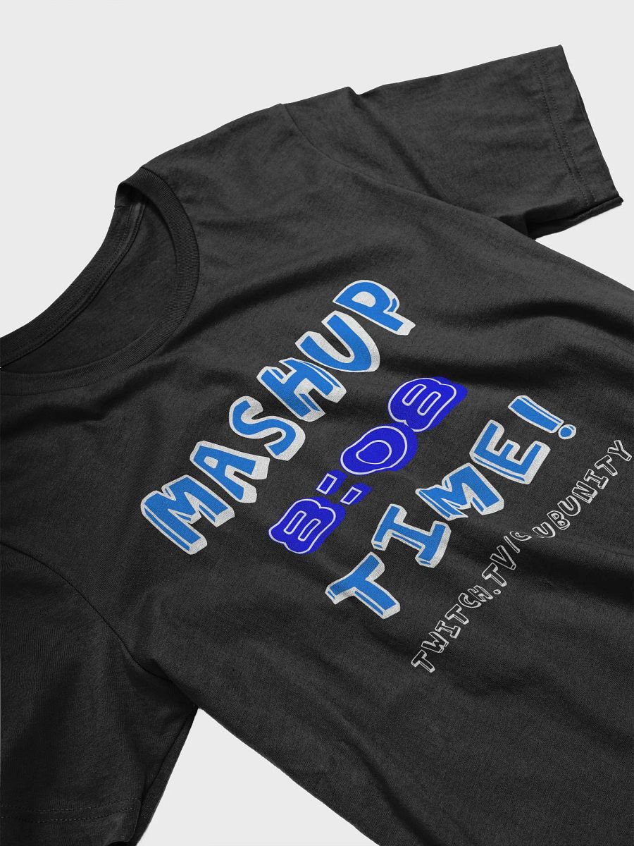 MASHUP TIME - T-Shirt product image (13)