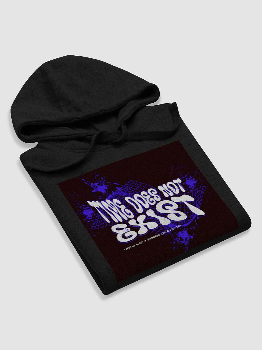 time does not exist; life is just a series of events. Premium Hoodie product image (28)