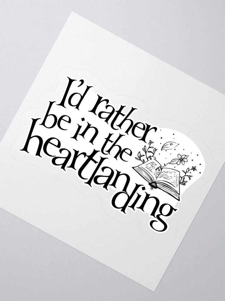 Elven Heartbound Sticker ~ "I'd rather be in the heartlanding" product image (2)
