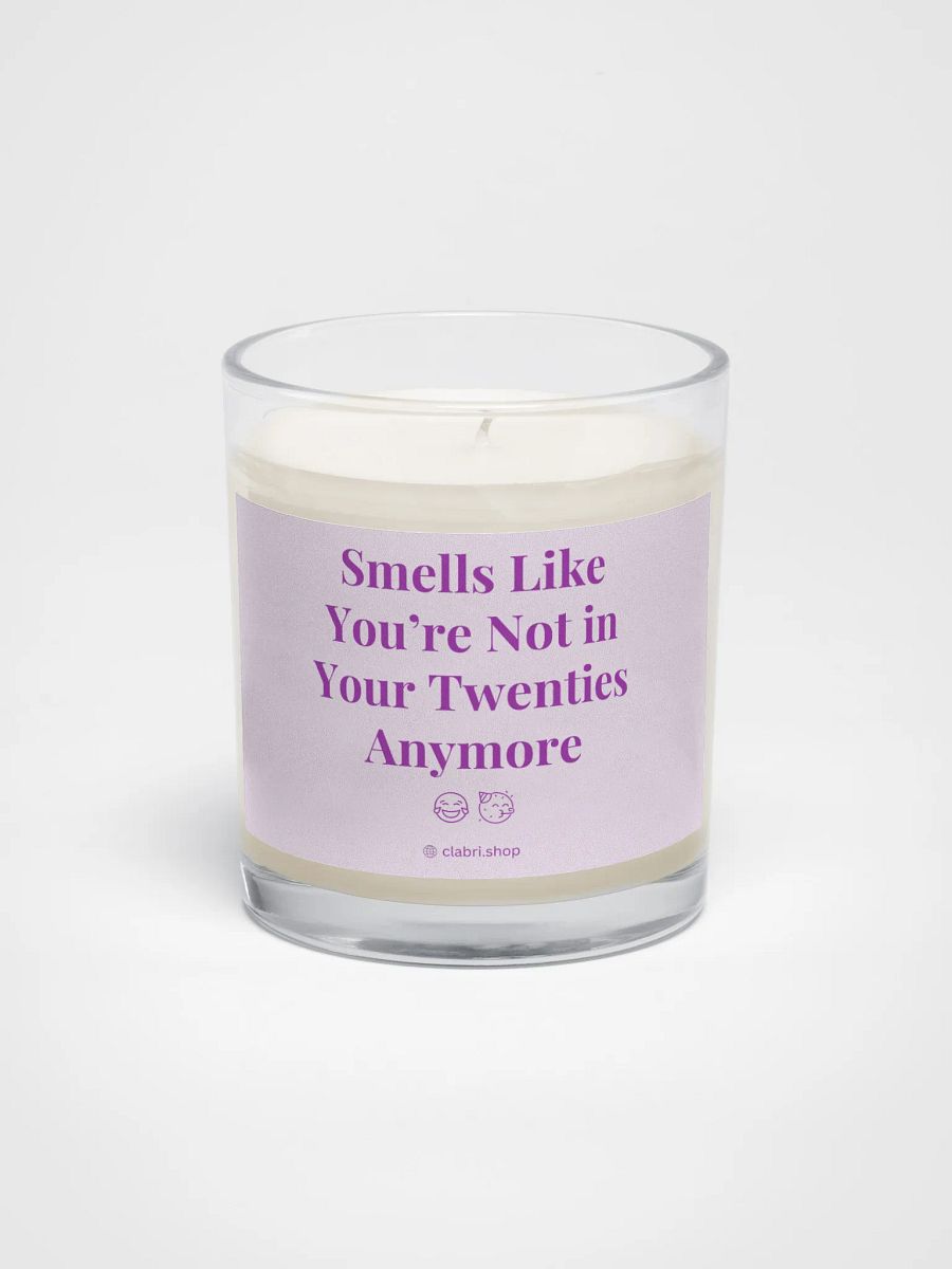 Smells Like You’re Not in Your Twenties Anymore – Birthday Soy Wax Candle in Clear Glass Jar product image (1)