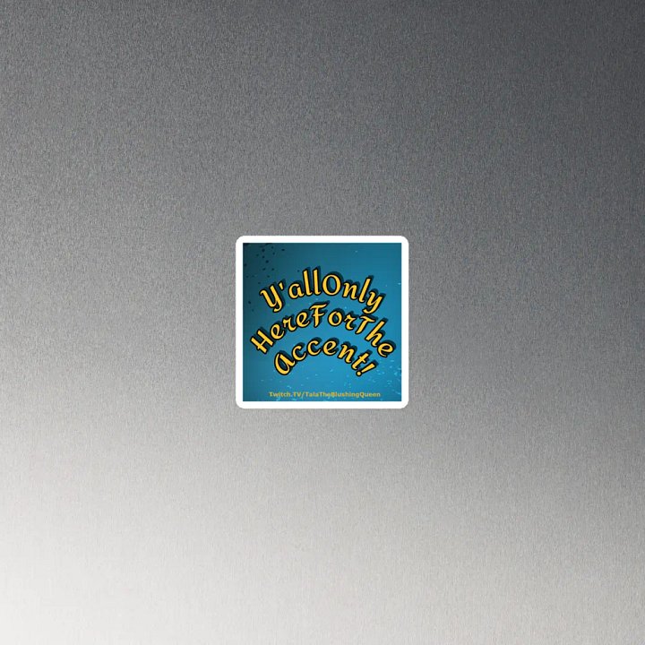 Y'all Only Here For The Accent 3D Die-Cut Magnets product image (2)