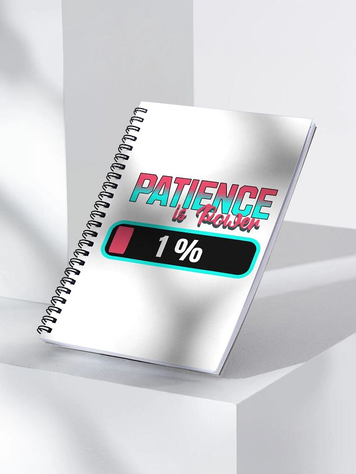 Patience Is Power 1% Spiral Notebook product image (2)