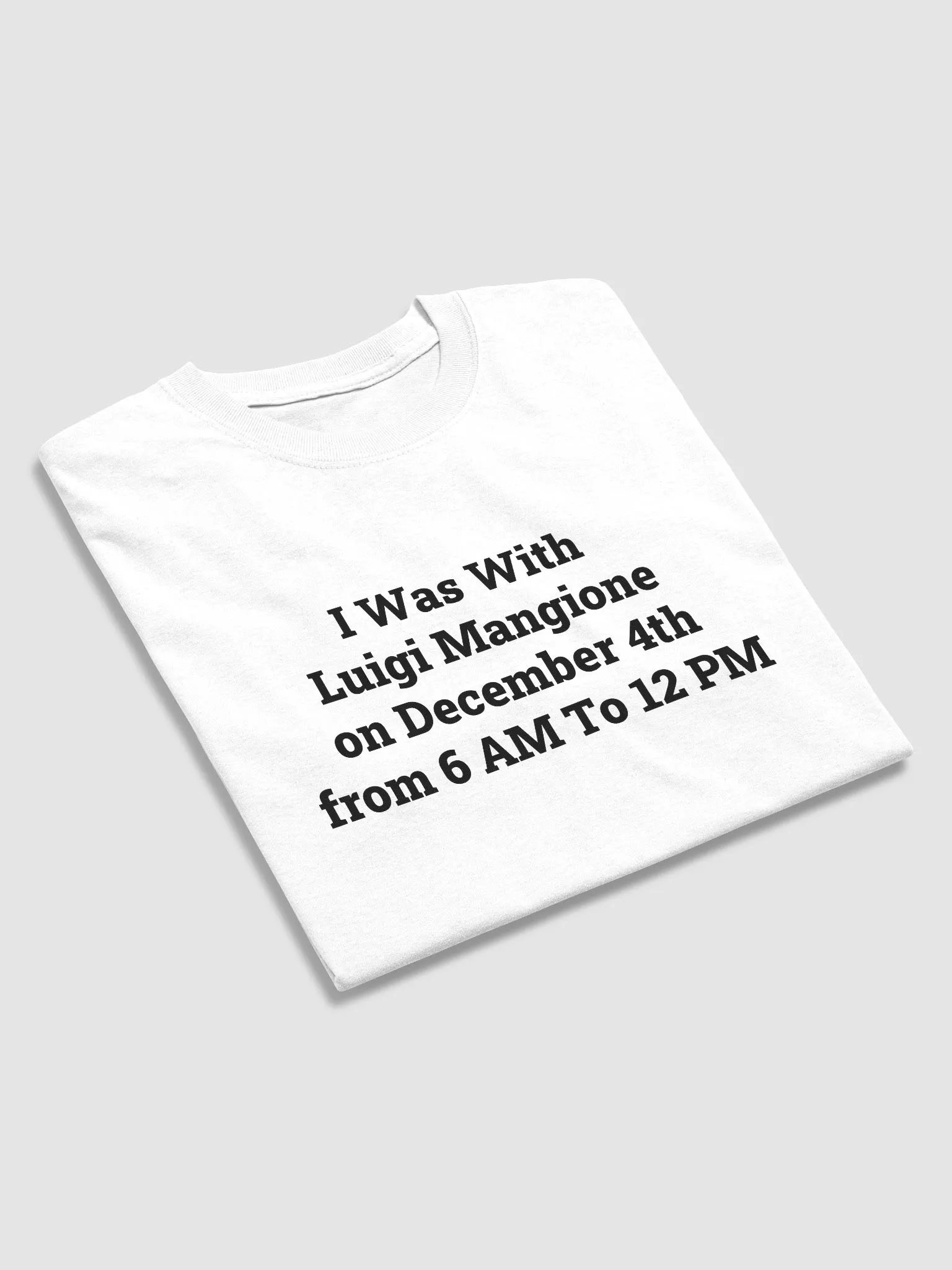 I Was With Luigi Mangione on December 4th from 6 AM To 12 PM Heavyweight T-Shirt product image (9)