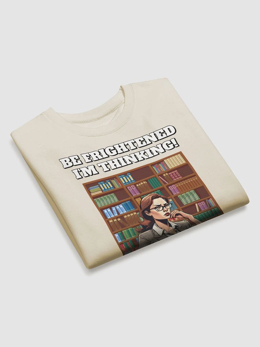 Be Frightened, I'm Thinking Women's Sweatshirt product image (20)