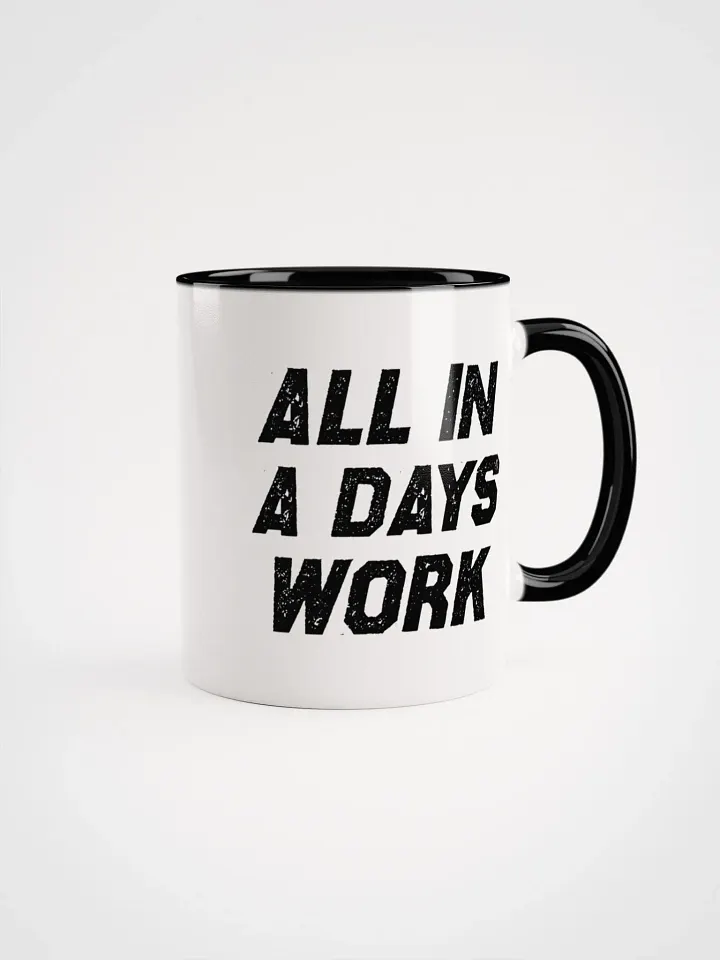 All In A Days Work Exclusive Mug product image (1)