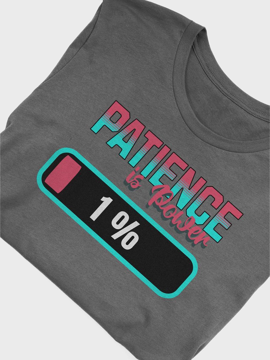 Patience Is Power 1% Low Battery Icon T-Shirt product image (9)
