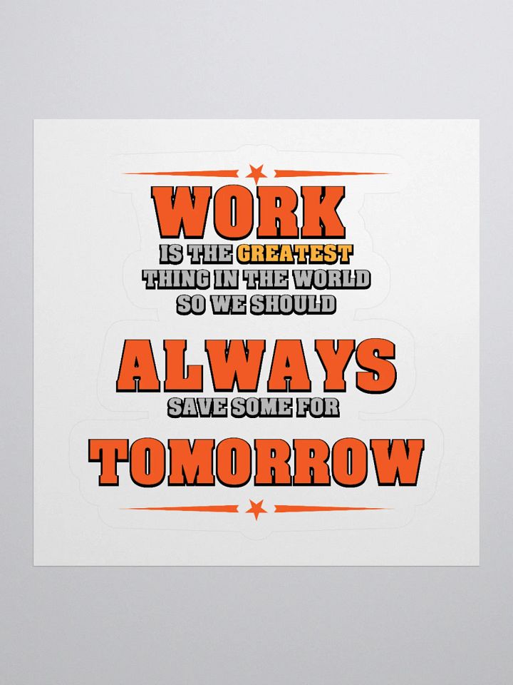 Save Some Work For Tomorrow Kiss Cut Stickers product image (2)