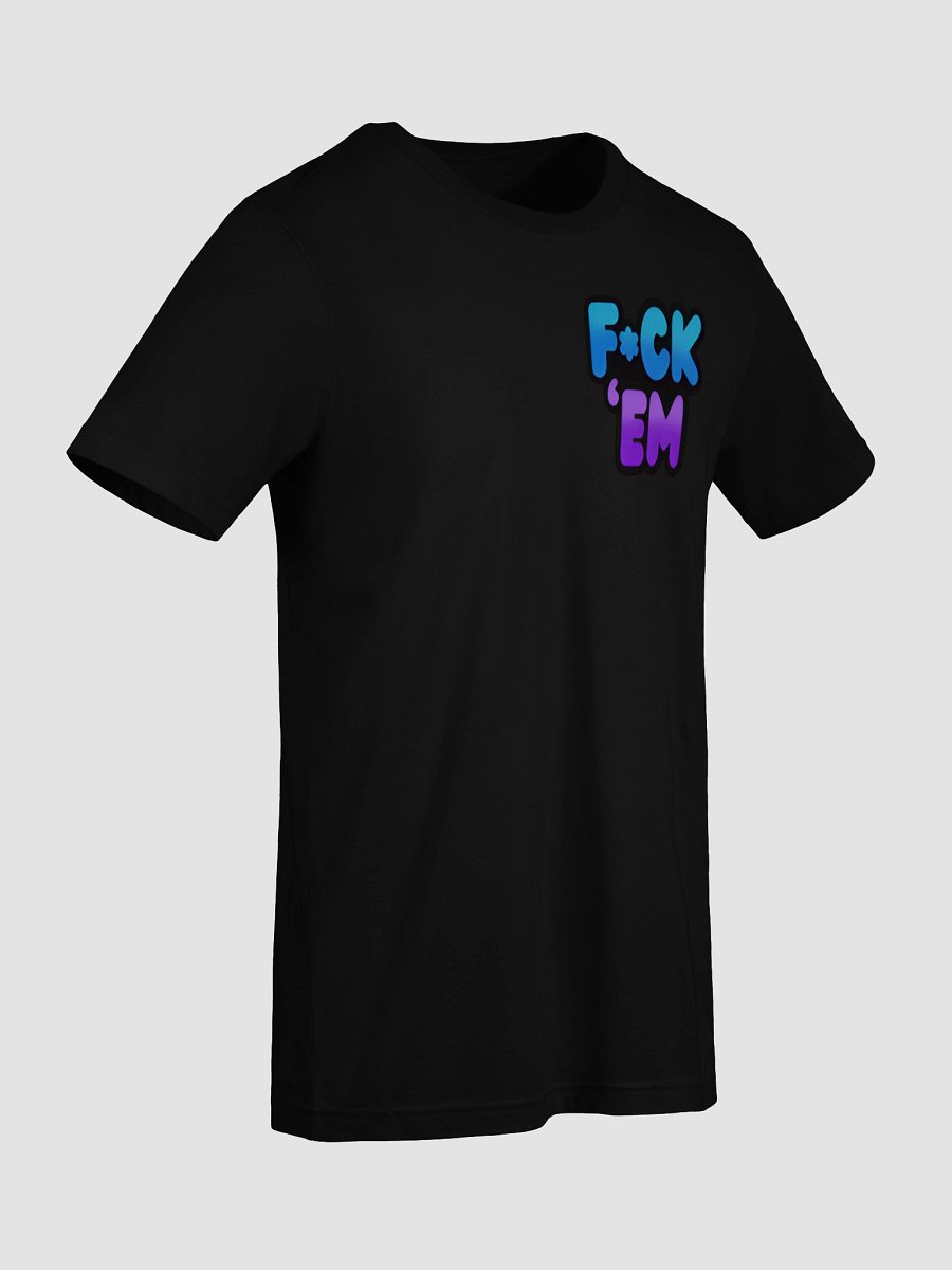 F*ck 'Em Tee product image (9)