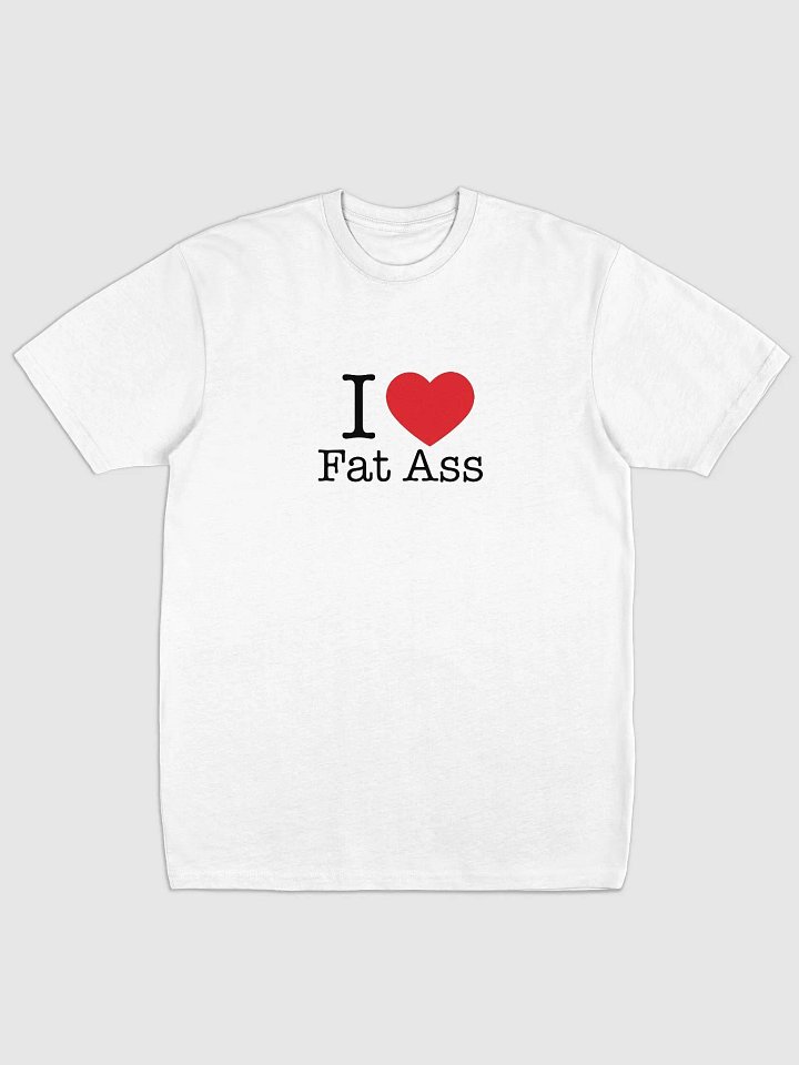 I ❤ Fat Ass product image (2)