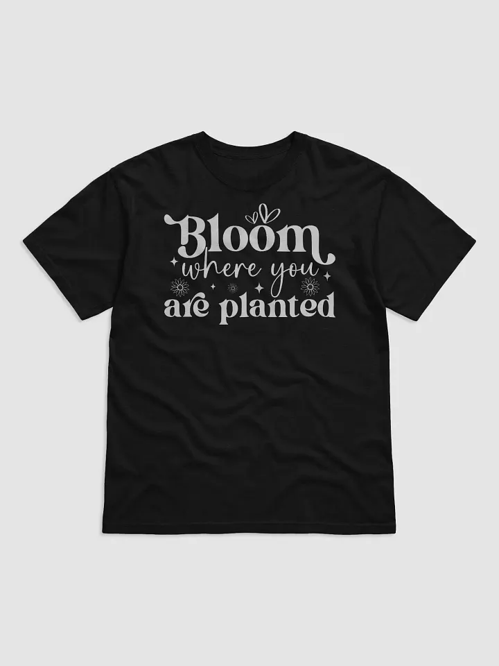 Bloom Where You Are Planted Tee product image (1)