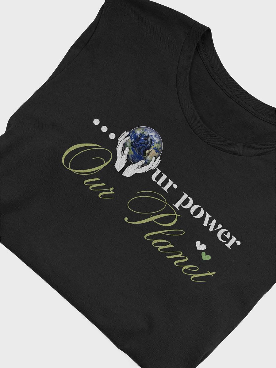 Our Power Our Planet, Erath day Bella Canvas T-shirt product image (4)