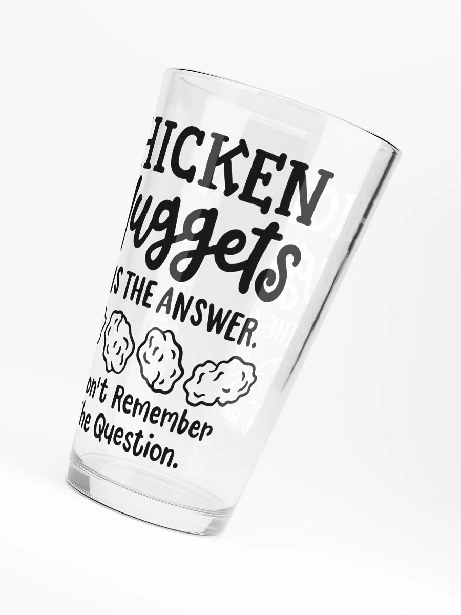 The Answer Is Chicken Nuggets...-Shaker Pint Glass product image (4)