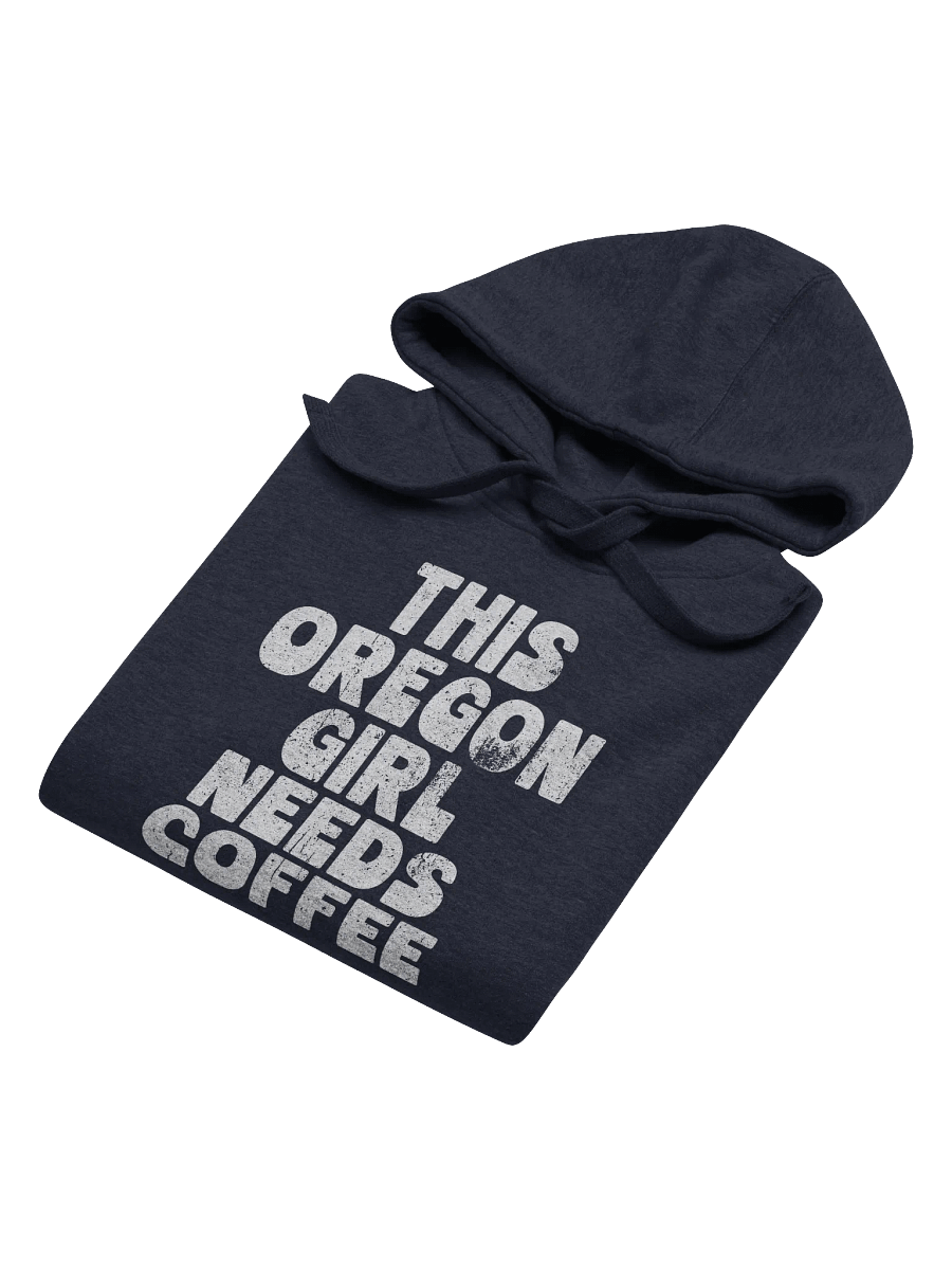 THIS OREGON GIRL NEEDS COFFEE HOODIE product image (5)