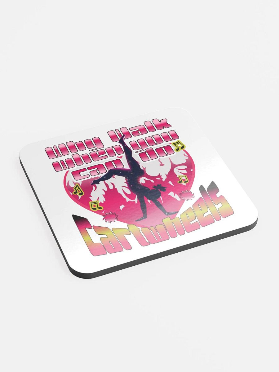 Why Walk When You Can Do Cartwheels Flame of Passion Cork Coaster product image (1)
