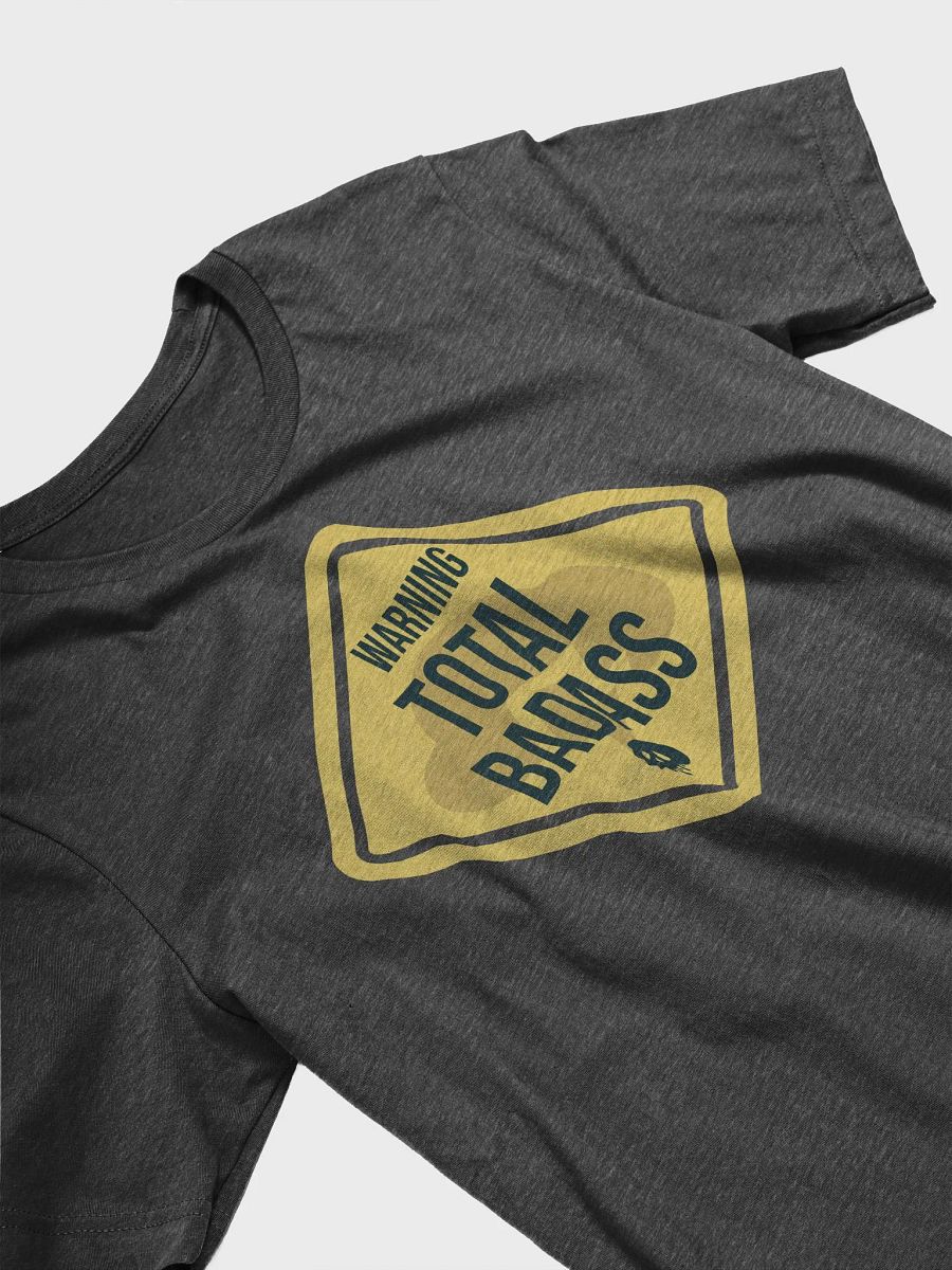 Total Badass Warning Tee product image (9)