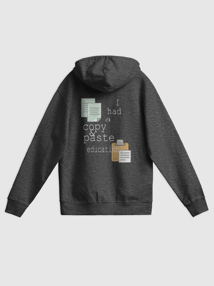 I Had A Copy & Paste Education - Colour - Independent Trading Co. Fleece Zip Up Hoodie product image (1)