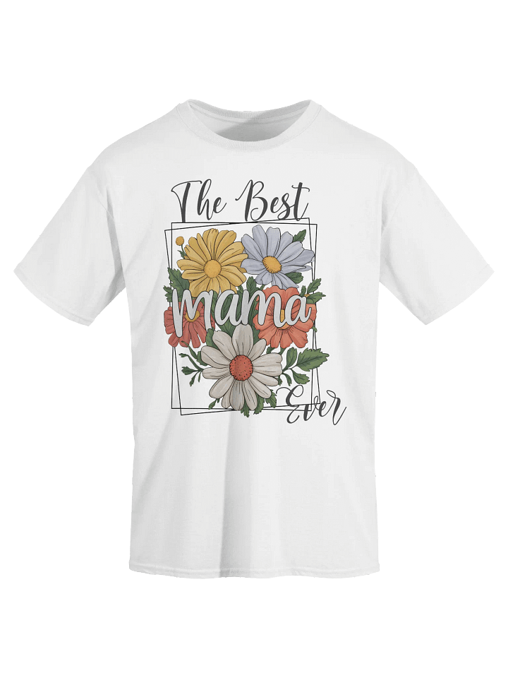 Blossoming The Best Mama Ever T-Shirt product image (1)