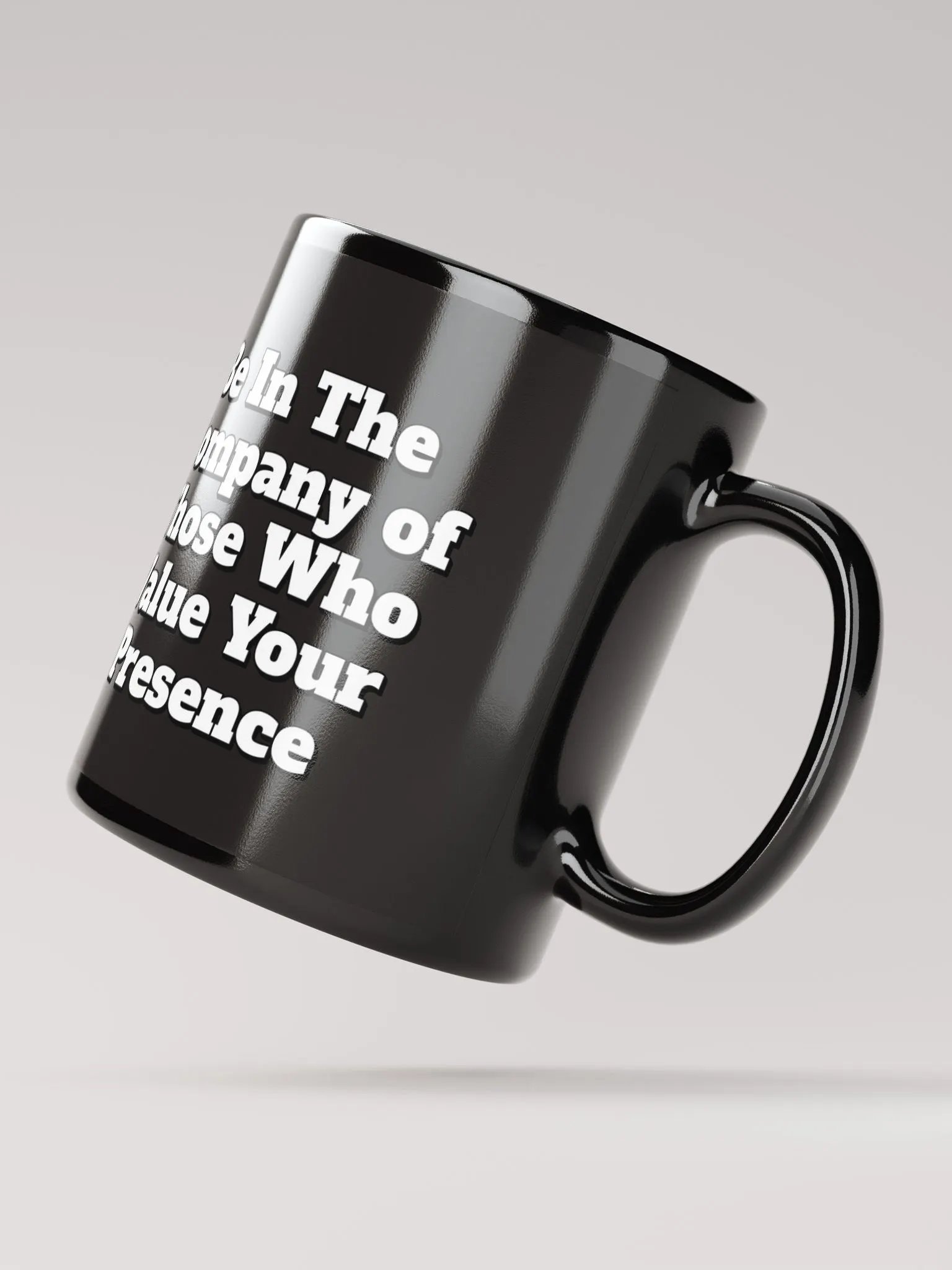 Be In The Company of Those Who Value Your Presence Black Coffee Mug product image (6)