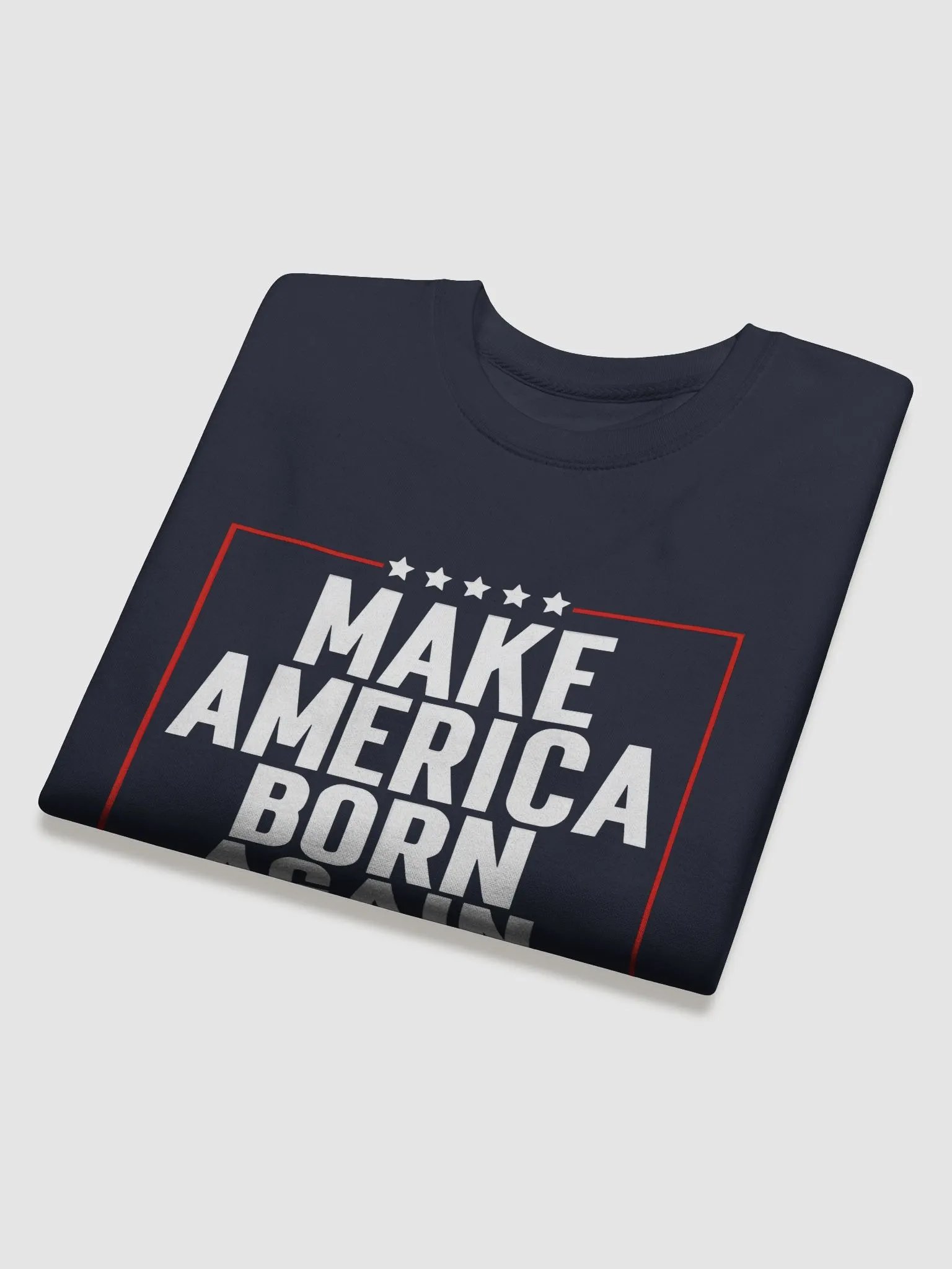 'MAKE AMERICA BORN AGAIN Sweatshirt product image (15)