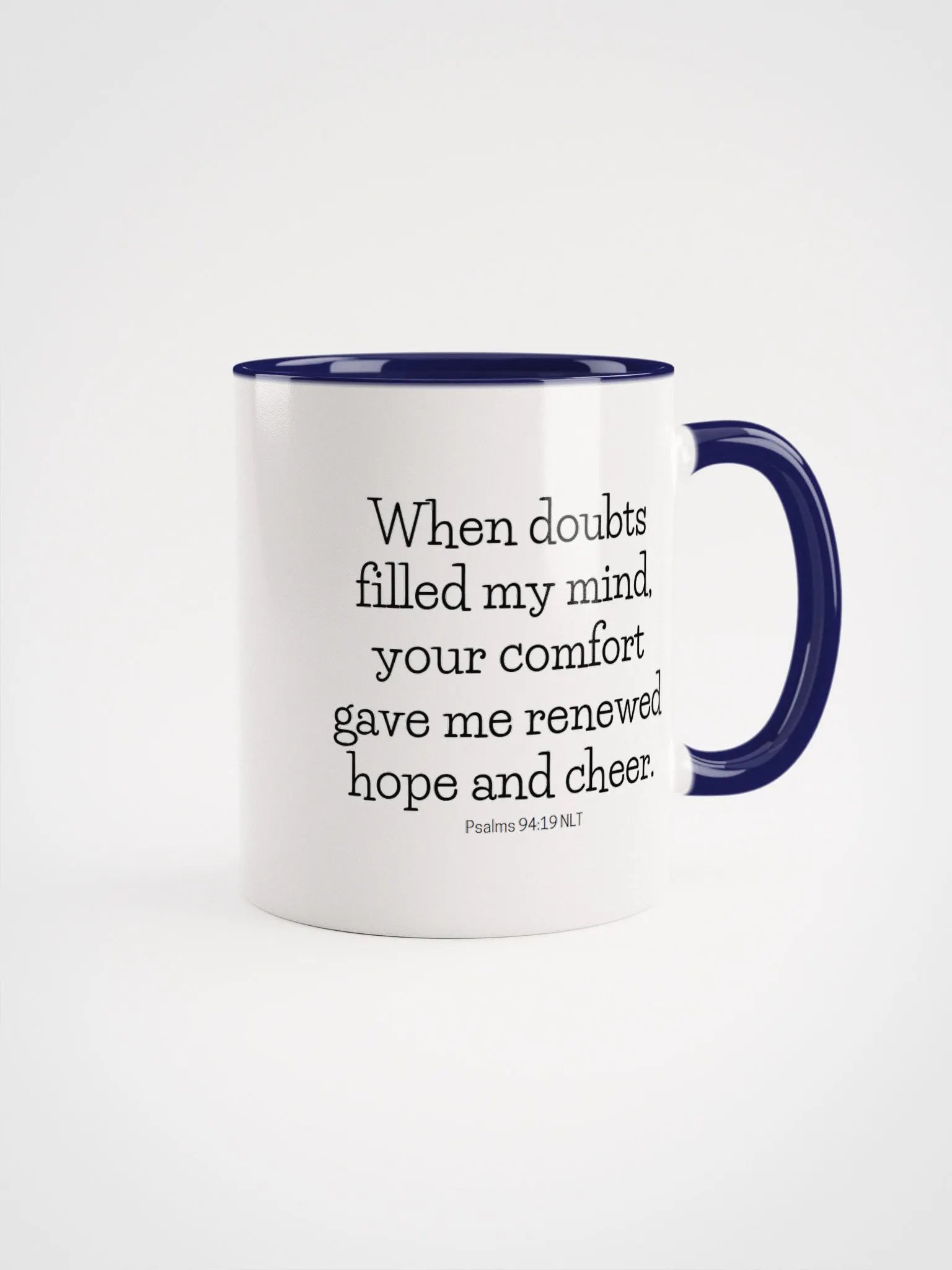 When Doubts Filled My Mind, Your Comfort Gave Me Renewed Hope And Cheer Psalms 94:19 NLT Two-Tone Mug 11/15oz product image (1)