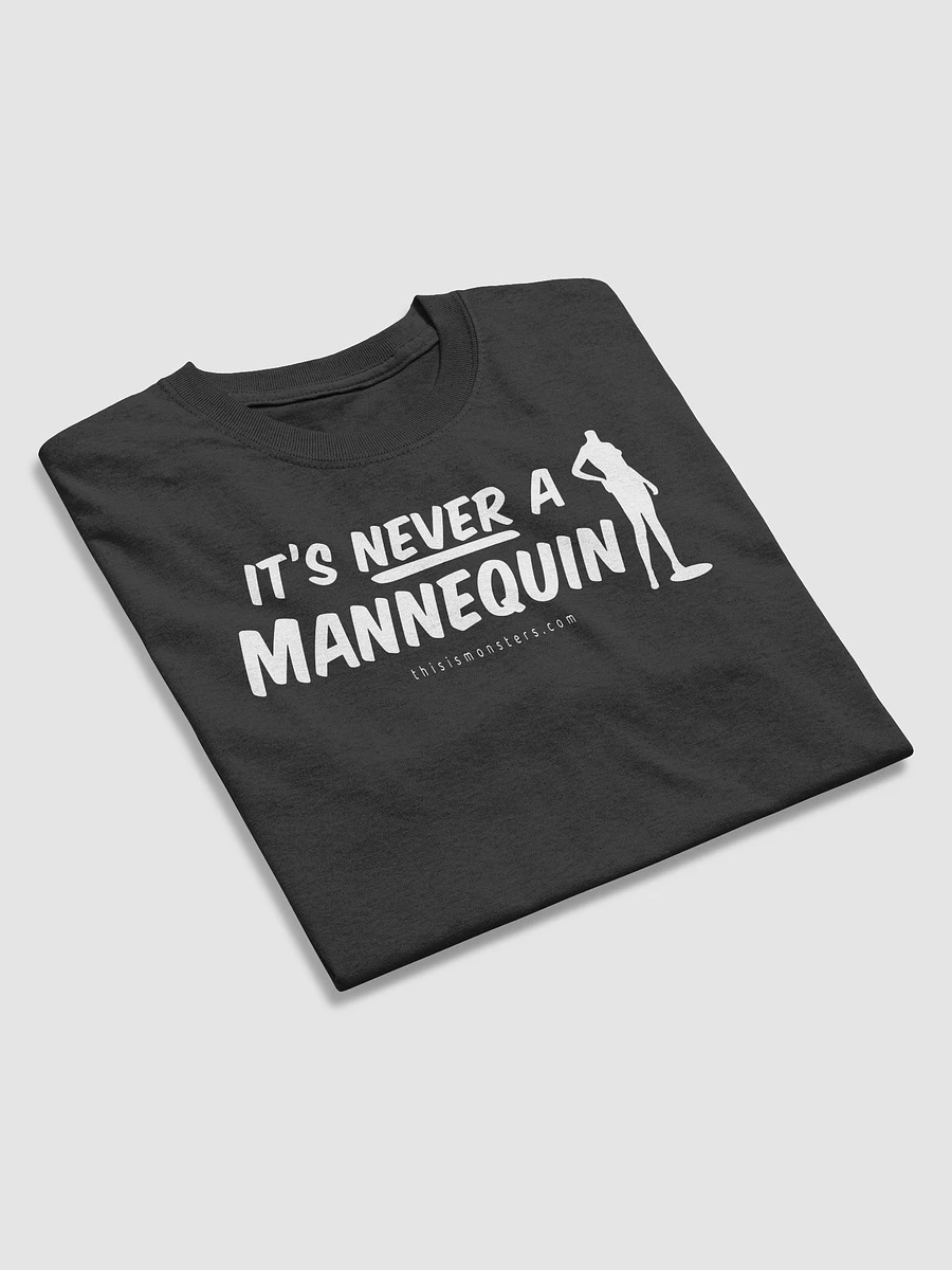 It's Never A Mannequin Black T-Shirt product image (4)