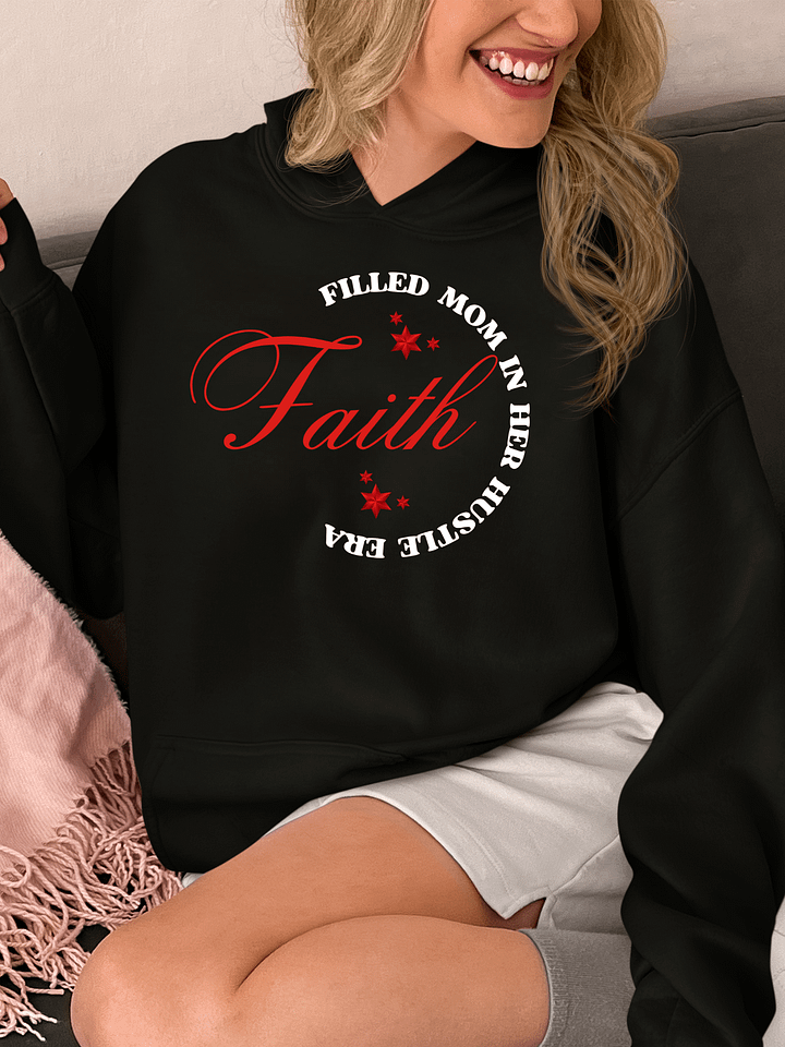 Faith filled Mom In Her Hustle Era | Christian Gildan Hoodie | Unisex Gift for believers product image (1)
