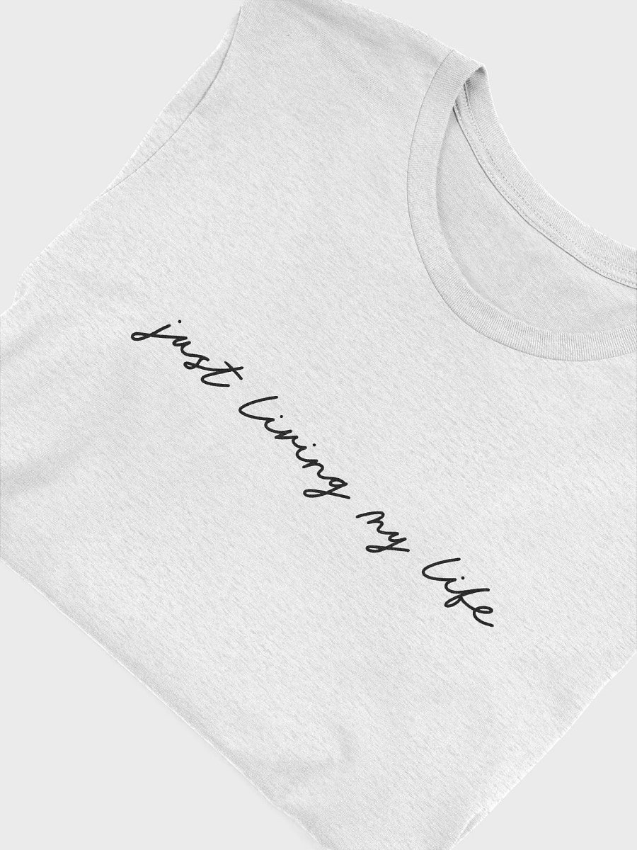 'Just Living My Life' (black text) Tee product image (5)