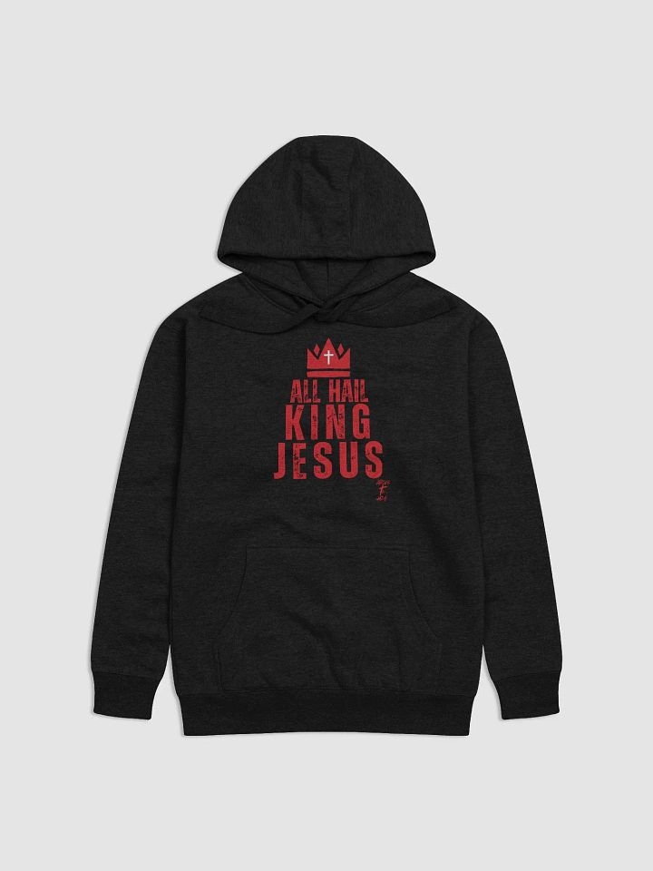 Abide In Him Christian Clothing - All Hail King Jesus Premium Hoodie product image (1)