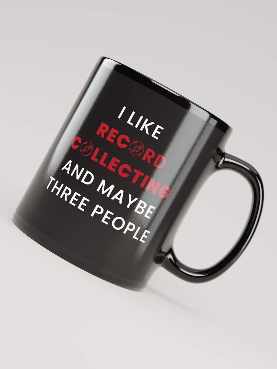 "I Like Record Collecting and Maybe Three People" Black Mug product image (5)