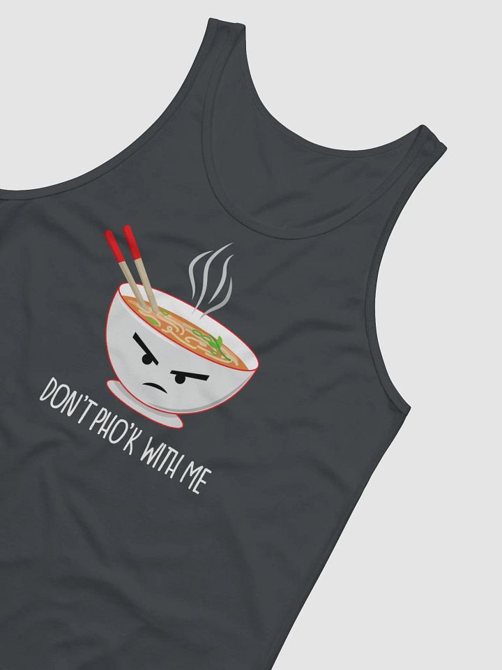 Don't Pho'k With Me Men/Unisex Tank Top product image (4)