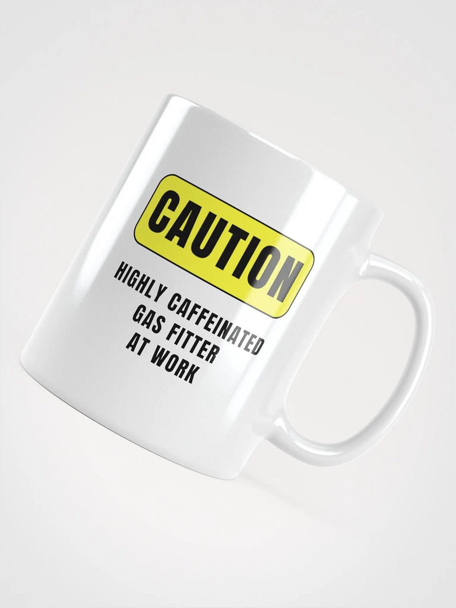 Gas Fitter Mug - Caution Highly Caffeinated product image (10)