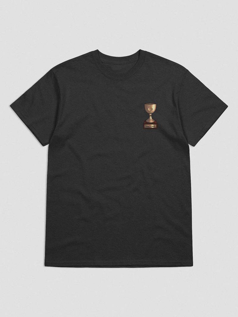 'You Tried' T Shirt