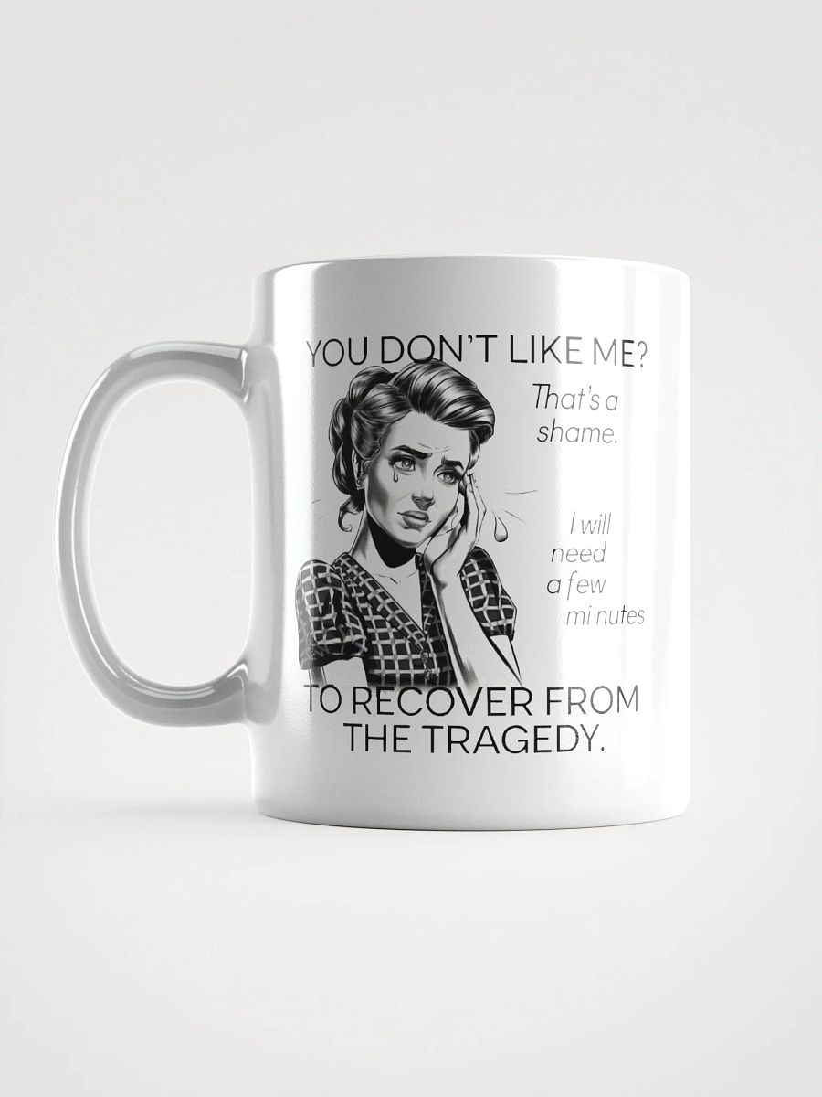 You Don't Like Me White Glossy Mug product image (18)