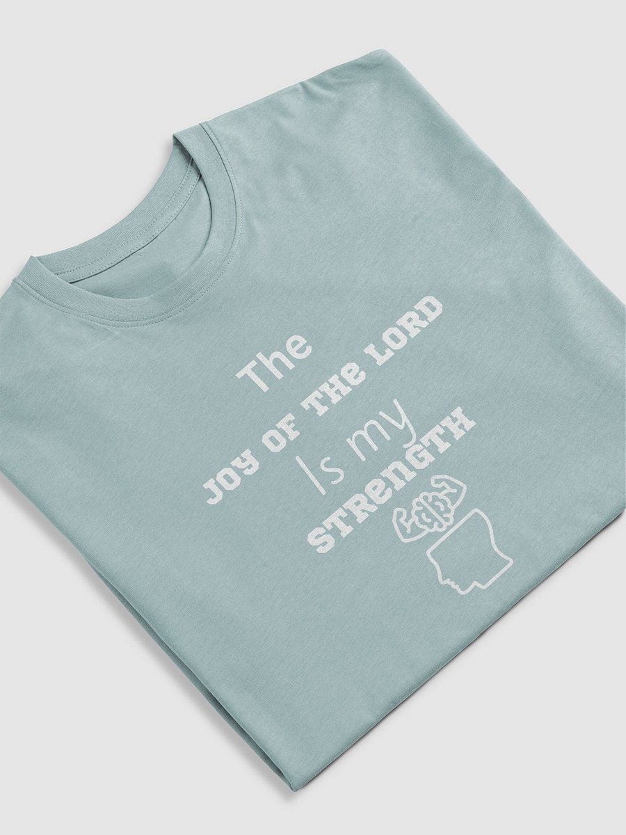 The Joy of the Lord Is My Strength Tee product image (53)