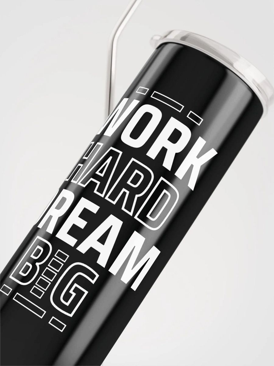 Work hard, Dream big | Stainless steel tumbler product image (5)