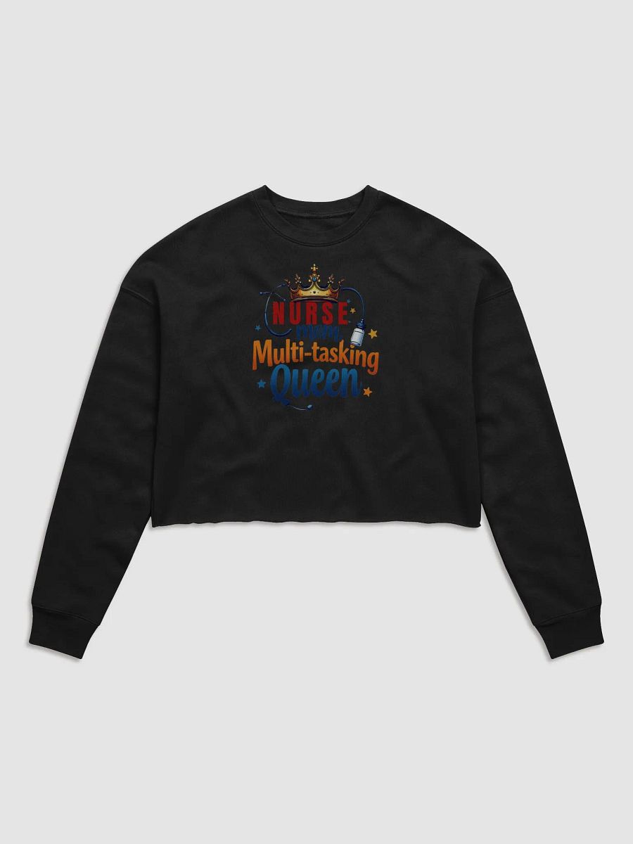 Multi-Tasking Queen ,Nurse mom Crop Sweatshirt product image (1)