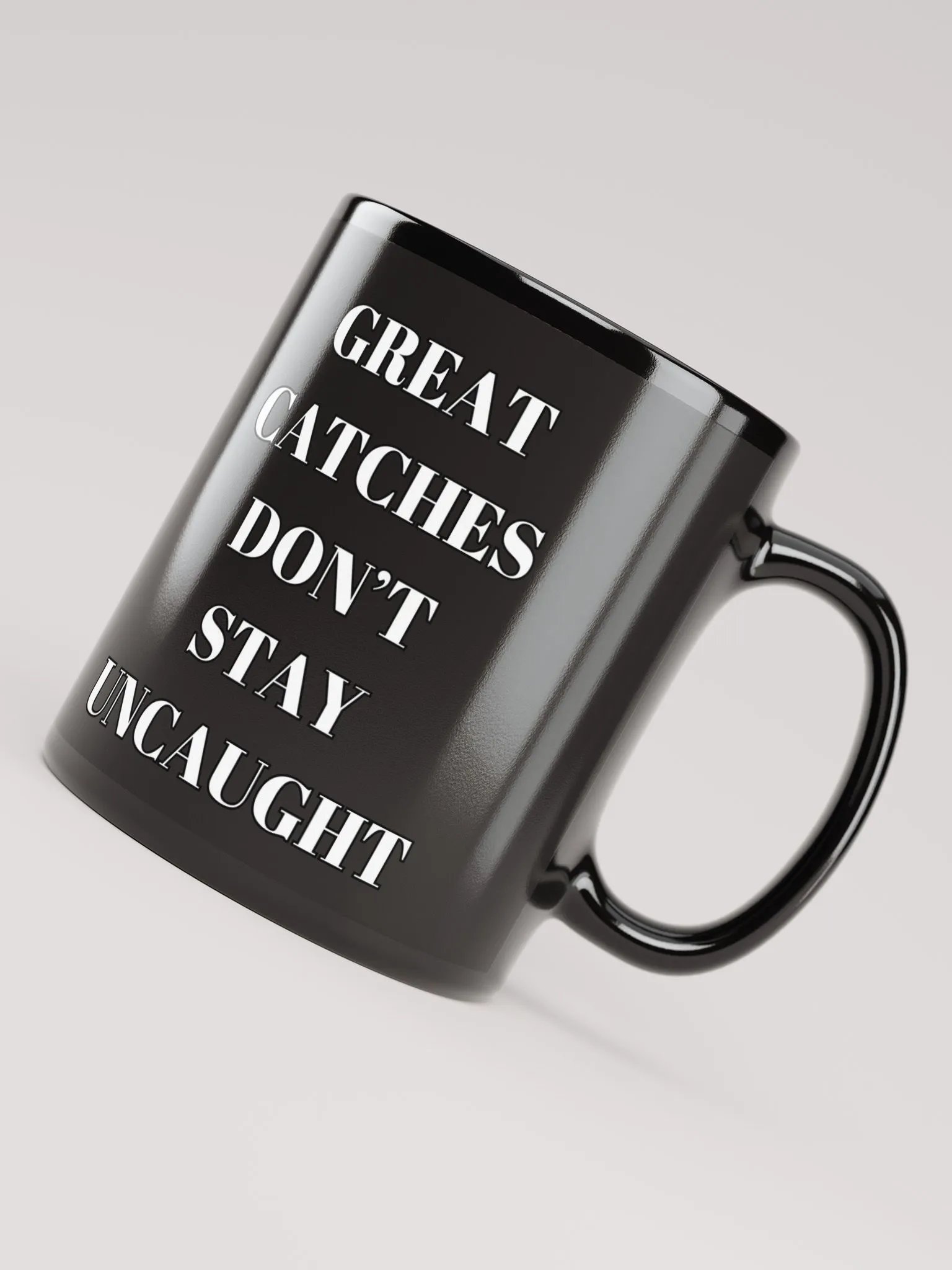 Great Catches Don't Stay UnCaught - Funny Black Coffee Mug product image (10)