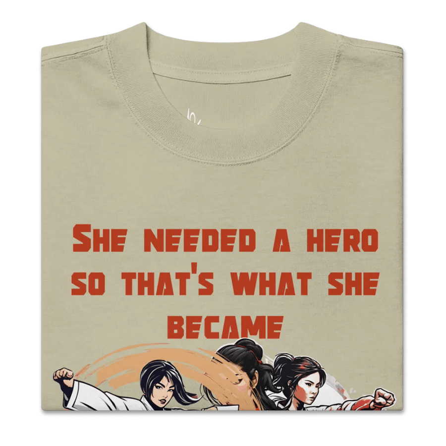 She needed a hero, so that's what she became T-shirt product image (3)