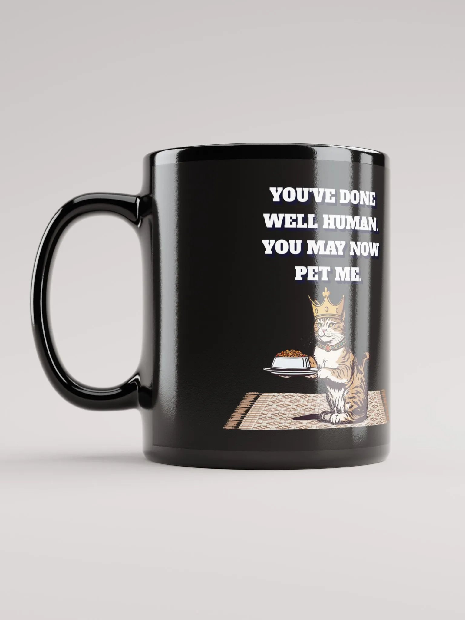 You've Done Well Human. You May Now Pet Me. product image (12)