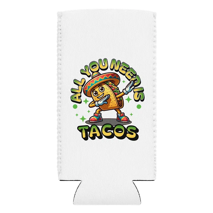 All You Need Is Tacos Fiesta Coozie Can Cooler product image (1)