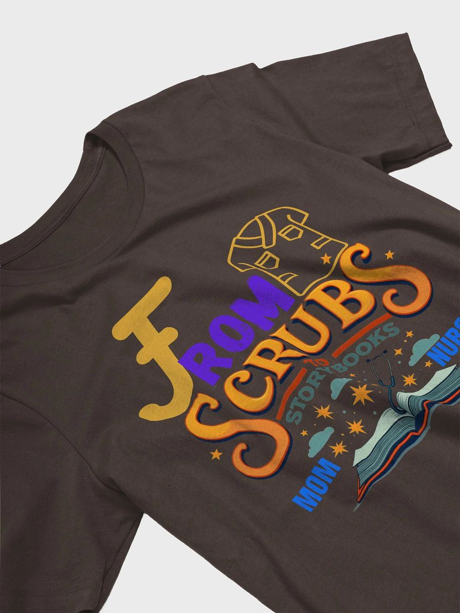 From Scrubs to Storybooks T-Shirt product image (27)