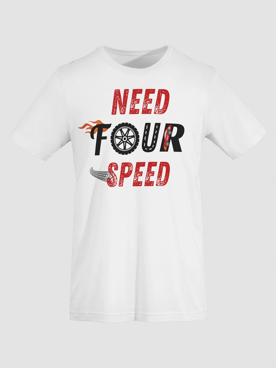 Need Four Speed Adult White tshirt product image (7)