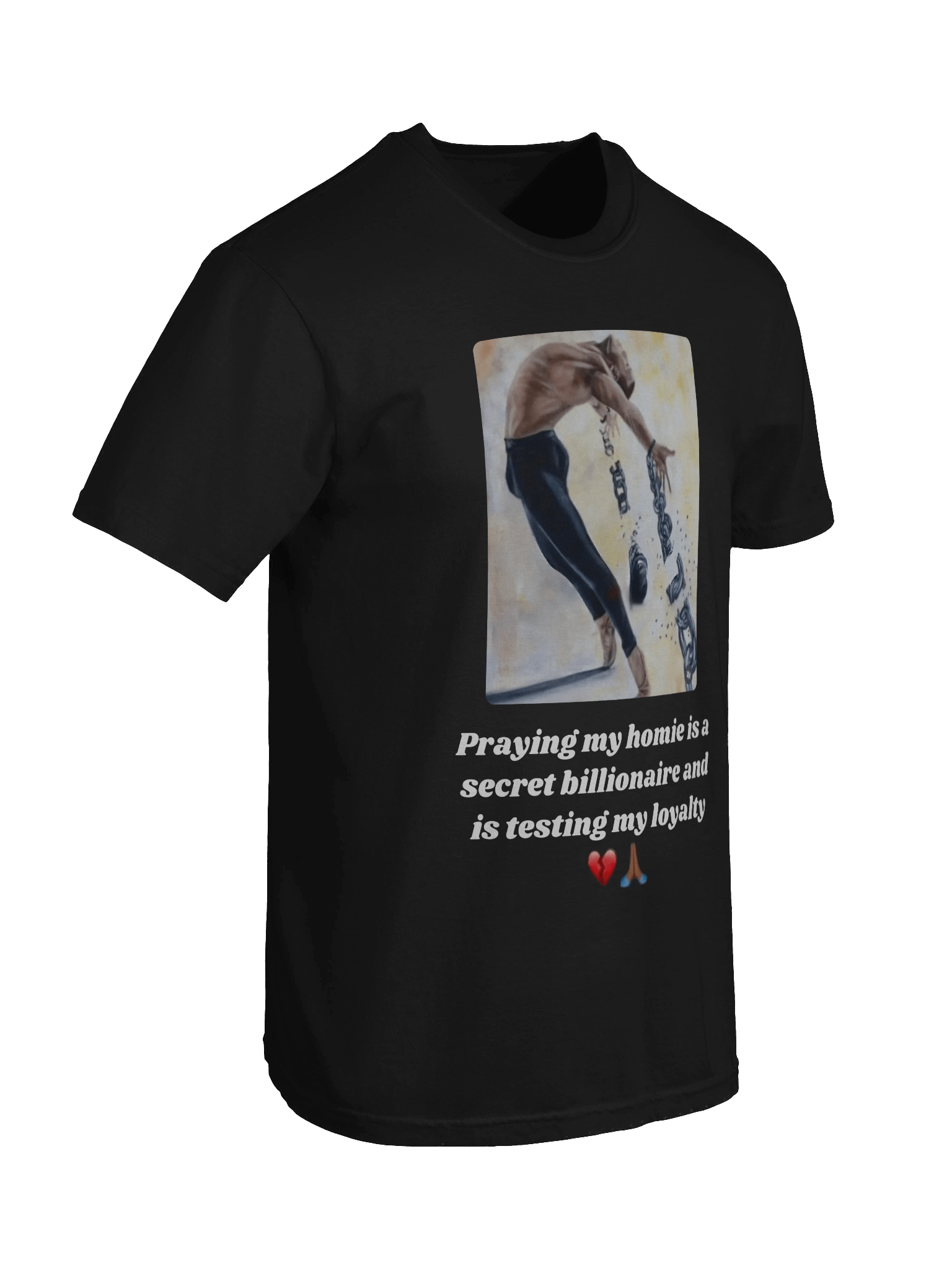Praying that my homie is a secret millionaire -Tee product image (49)