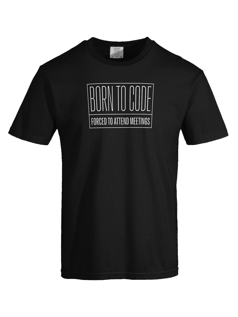 born to code forced to attend meetings t-shirt product image (8)