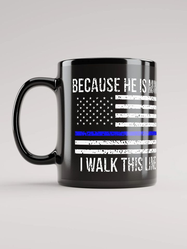 Because He Is Mine I Walk This Line - Black Mug product image (2)