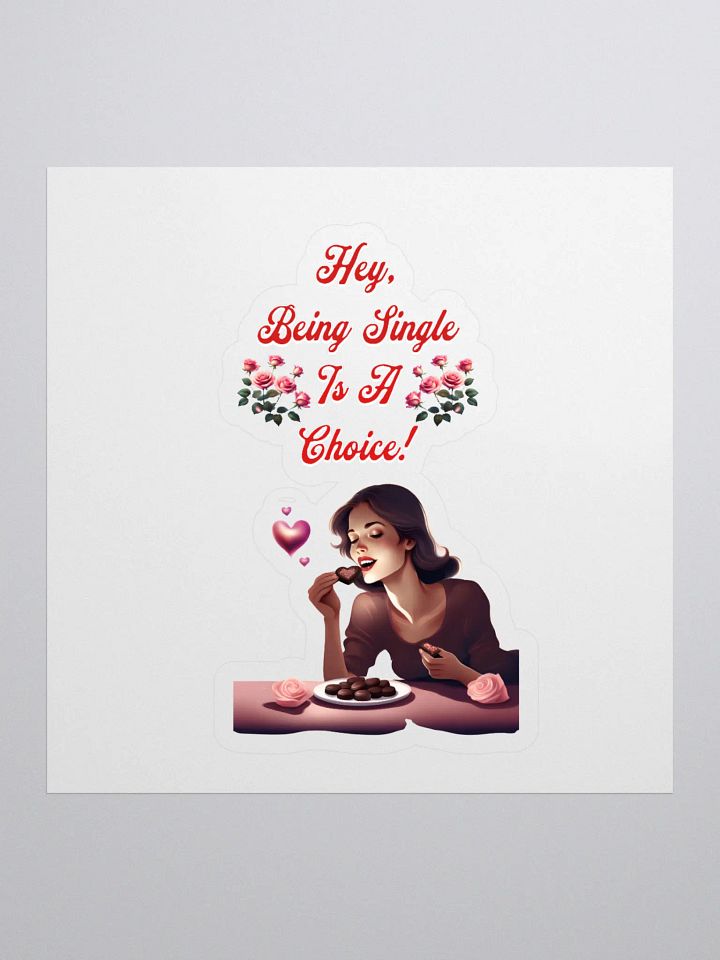 Hey, Being Single Is A Choice - Valentine's Day Design Sticker product image (1)